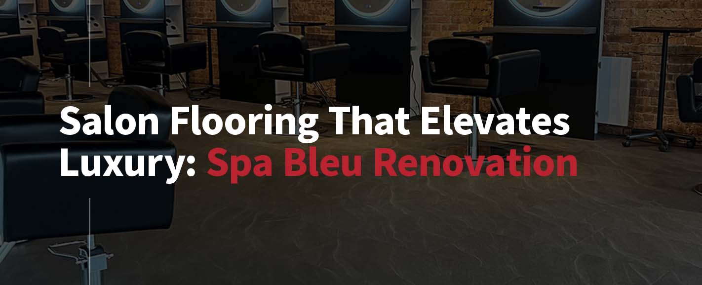 Banner image featuring modern salon interior with black styling chairs, exposed brick wall, and dark luxury vinyl tile flooring. Text overlay reads “Salon Flooring That Elevates Luxury: Spa Bleu Renovation.”